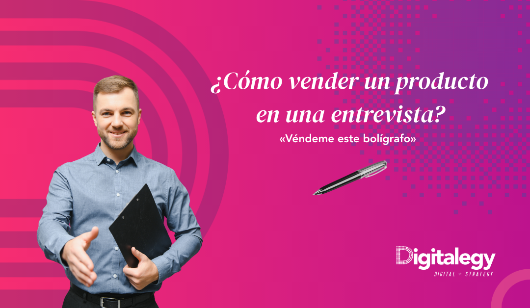 ¿Cómo vender un producto en una entrevista? «Véndeme este bolígrafo»