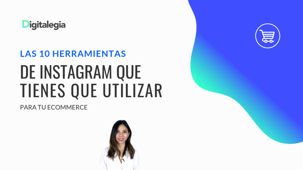 HERRAMIENTAS DE INSTAGRAM QUE TIENES QUE UTILIZAR PARA TU ECOMMERCE