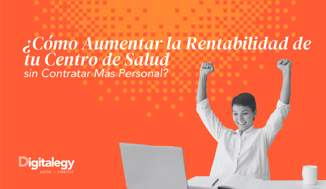 Rentabilidad de tu Centro de Salud