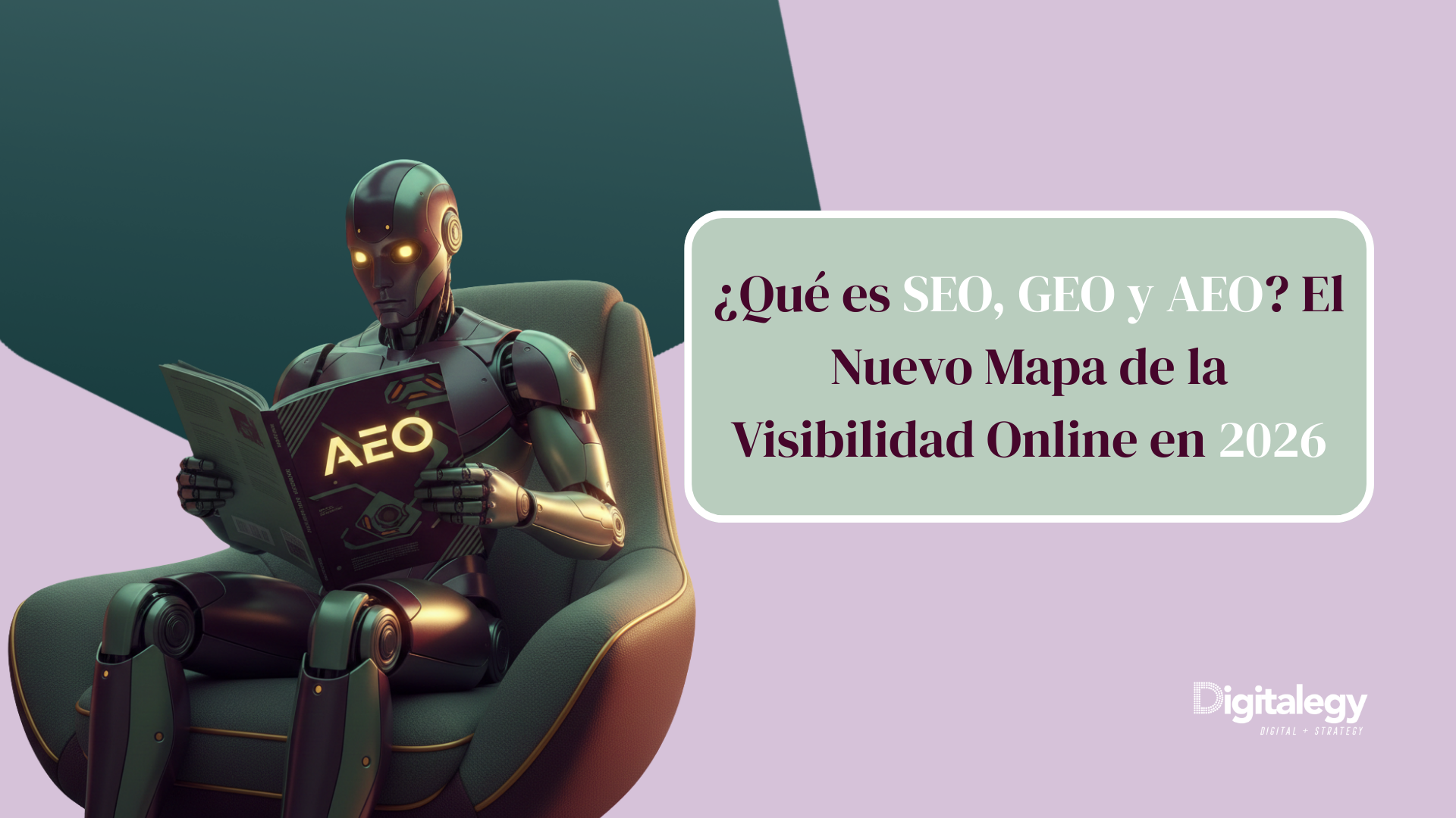 ¿Qué es SEO, GEO y AEO? El Nuevo Mapa de la Visibilidad Online en 2026