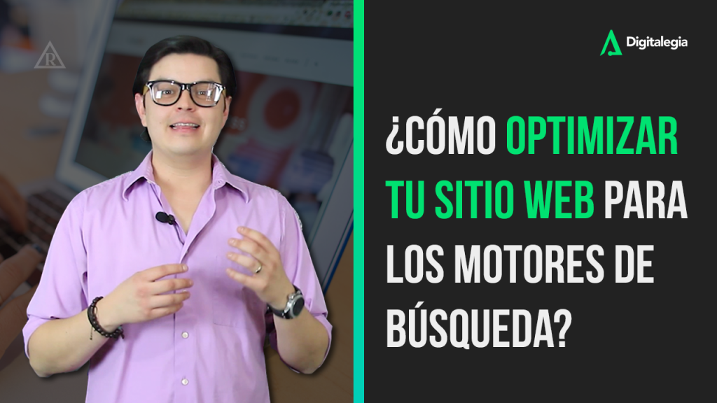 ¿CÓMO OPTIMIZAR TU SITIO WEB PARA LOS MOTORES DE BÚSQUEDA? [VIDEO]