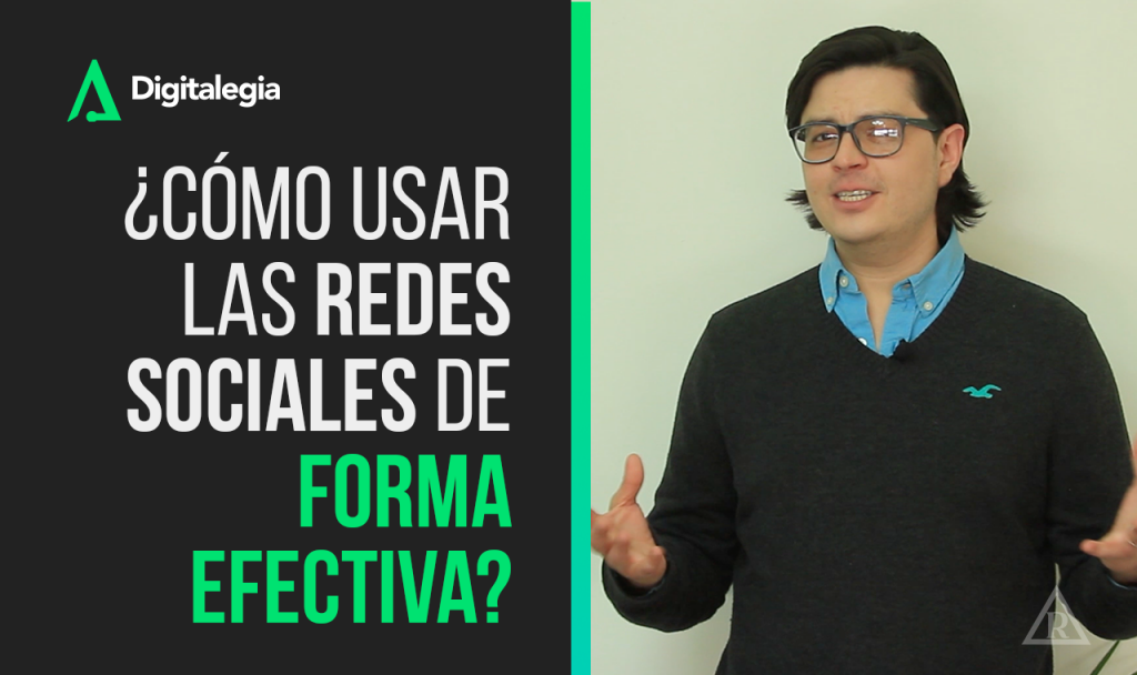 [VIDEO] ¿CÓMO USAR LAS REDES SOCIALES DE FORMA EFECTIVA?