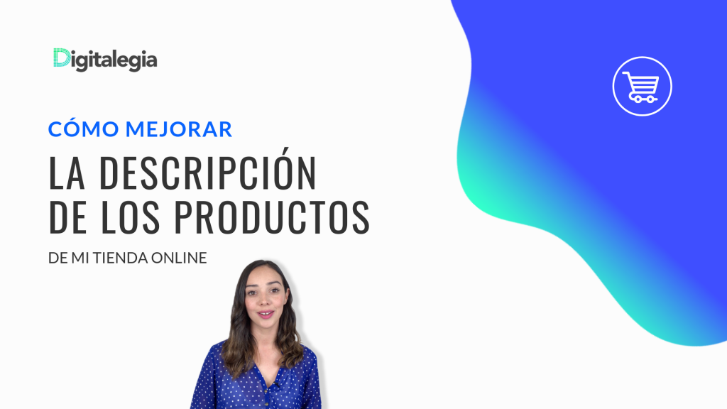 [VIDEO] ¿CÓMO MEJORAR LA DESCRIPCIÓN DE LOS PRODUCTOS DE MI TIENDA ONLINE?