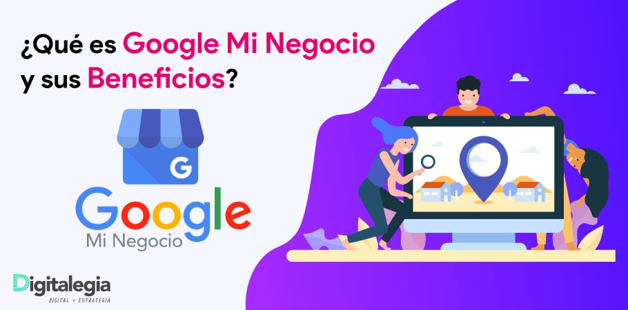 QUÉ ES GOOGLE MI NEGOCIO Y SUS BENEFICIOS