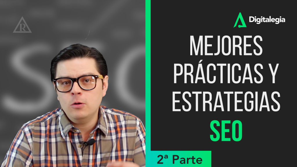 [VIDEO] MEJORES PRÁCTICAS Y ESTRATEGIAS SEO - 2ª Parte