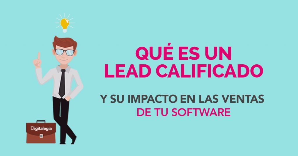 QUÉ ES UN LEAD CALIFICADO Y SU IMPACTO EN LAS VENTAS DE TU SOFTWARE